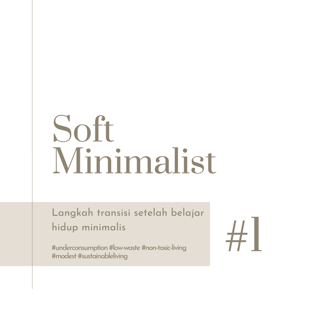 STEP Realistis Memulai Minimalist dan Low-Waste Lifestyle? 01 (1)